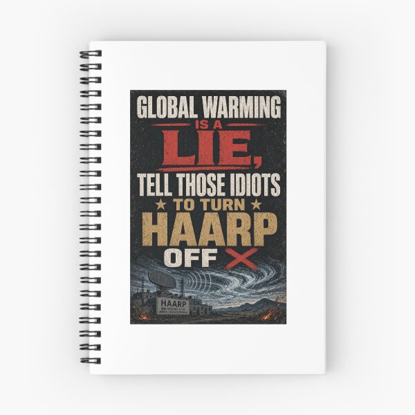 Item preview, Global warming is a lie, tell those idiots to turn HAARP off.  designed and sold by INEEDBABYPOWDER.