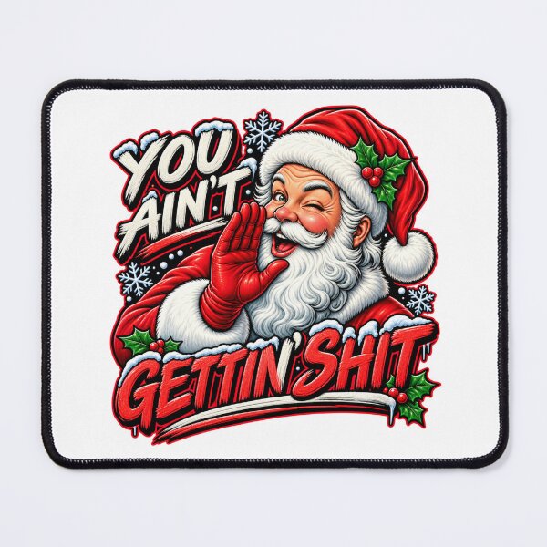 Item preview, christmas memes - you aint getting shit designed and sold by DailyQuestPrint.