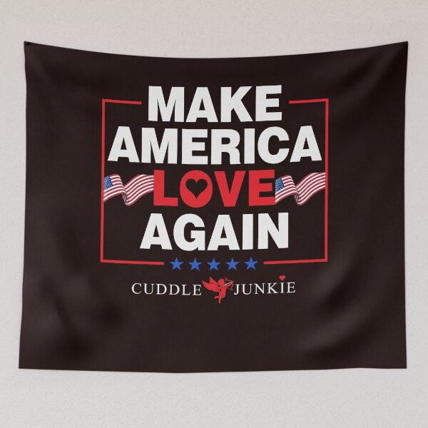 Item preview, Make America Love Again Cuddle Junkie designed and sold by CuddleJunkie.