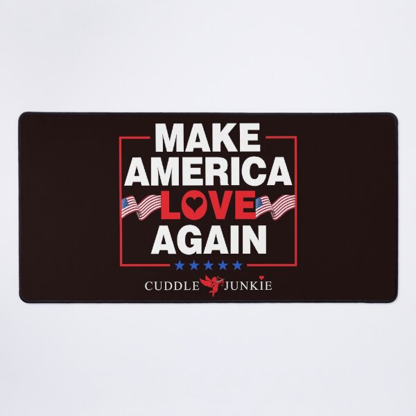Item preview, Make America Love Again Cuddle Junkie designed and sold by CuddleJunkie.