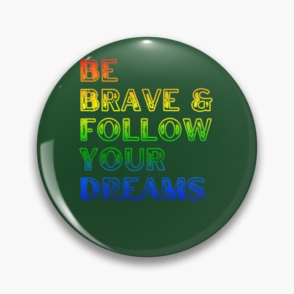 Item preview, Be Brave  Follow Your Dreams Self-Care 175 designed and sold by EmbroPUP.