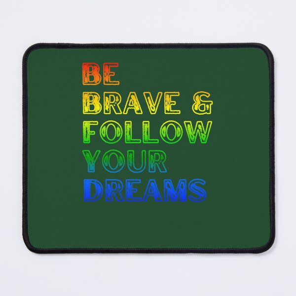 Item preview, Be Brave Follow Your Dreams Self-Care 175 designed and sold by EmbroPUP.