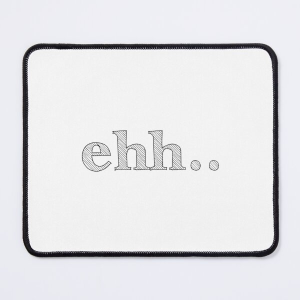 Item preview, Ehh Minimalist Sketch Text Design designed and sold by PassableStudio.