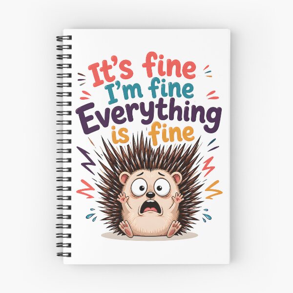 Item preview, It's Fine I'm Fine Everything Is Fine Funny Hedgehog designed and sold by BuxomBabe21.