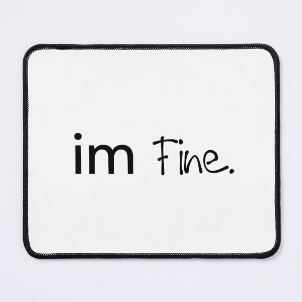 Item preview, I'm Fine Mixed Font Quote Design designed and sold by PassableStudio.