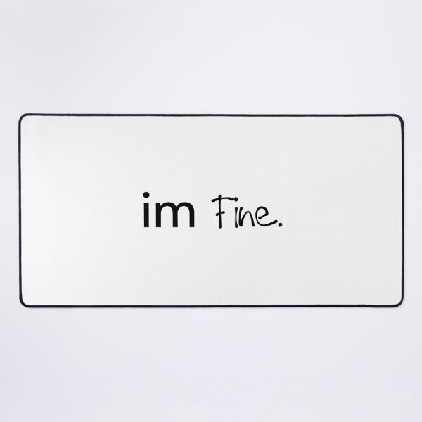 Item preview, I'm Fine Mixed Font Quote Design designed and sold by PassableStudio.