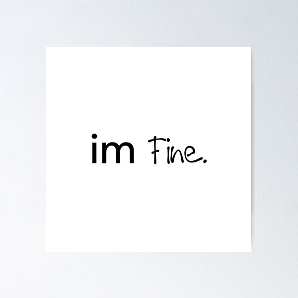 Item preview, I'm Fine Mixed Font Quote Design designed and sold by PassableStudio.