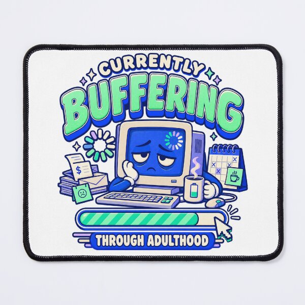 Item preview, Currently Buffering Through Adulthood designed and sold by FZ Studio .