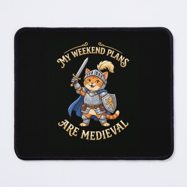 Item preview, My Weekend Plans Are Medieval Cat Knight designed and sold by snowry.