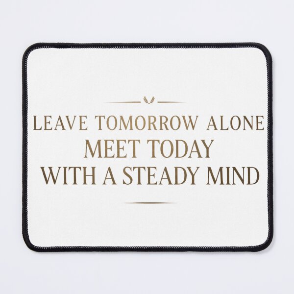 Item preview, Meet Today With A Steady Mind designed and sold by syotos-ai.