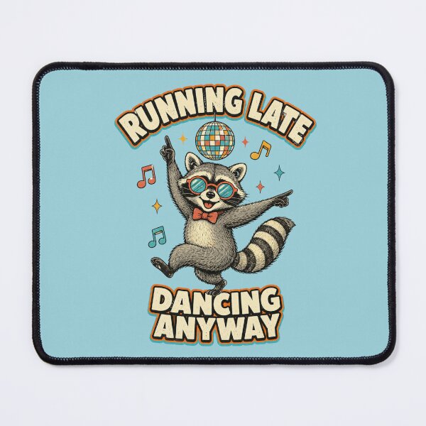 Item preview, Running Late Dancing Anyway – Funny Dancing Raccoon designed and sold by NinaCreator.