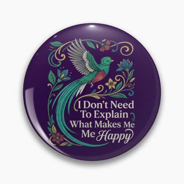 Item preview, Resplendent Quetzal I Don't Need To Explain What Makes Me Happy designed and sold by Max Store.