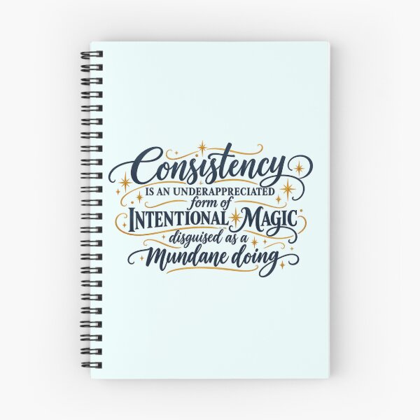 Item preview, Consistency is an underappreciated form of intentional magic disguised as a mundane doing quote designed and sold by DogGonePeople.