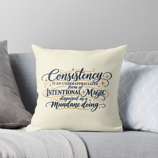 Item preview, Consistency is an underappreciated form of intentional magic disguised as a mundane doing quote designed and sold by DogGonePeople.