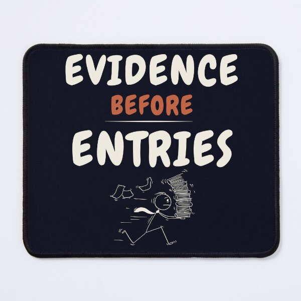 Item preview, Evidence Before Entries T-Shirt | CPA Accounting Audit Design designed and sold by FCA SIR MERCH .