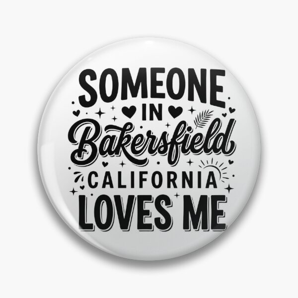 Item preview, Someone in Bakersfield California Loves Me, Bakersfield Love Design, California City Gift designed and sold by DijaMar.