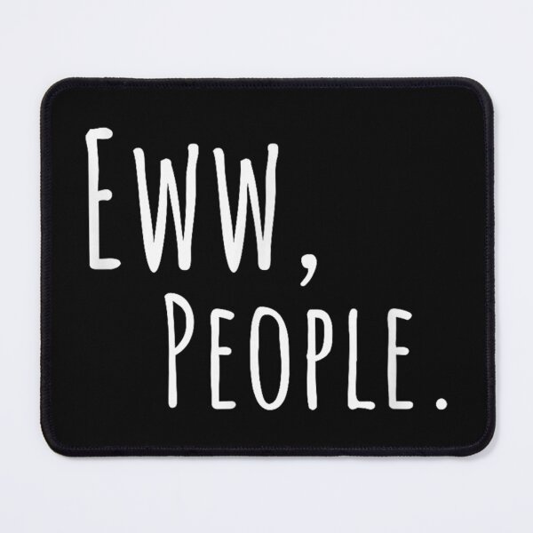Item preview, Antisocial Ew People designed and sold by goombi-creative.