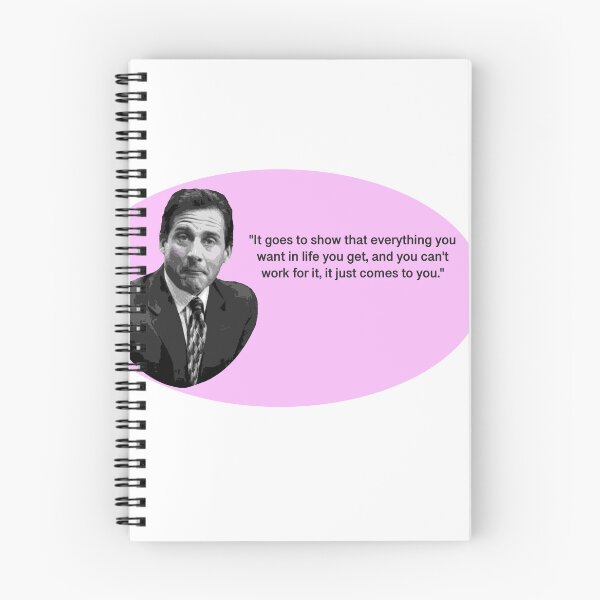 Item preview, Michael Scott quote "Everything you want, you can't work for it, it just comes to you" designed and sold by Brightside-art.