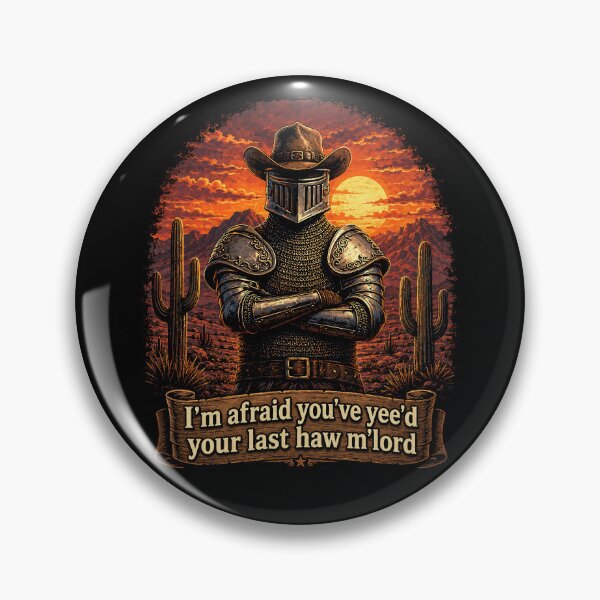 Item preview, I’m Afraid You’ve Yee’d Your Last Haw M’lord Medieval Cowboy Knight designed and sold by Eh Plus Designs.