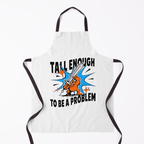 Item preview, Tall Enough To Be A Problem designed and sold by delacruzmoody.