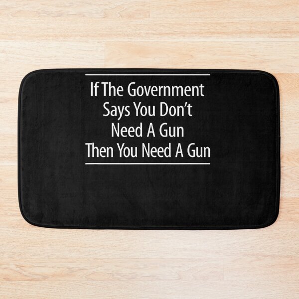 Item preview, Funny Gun Rights Government Says You Need Guns designed and sold by HaytamShop.