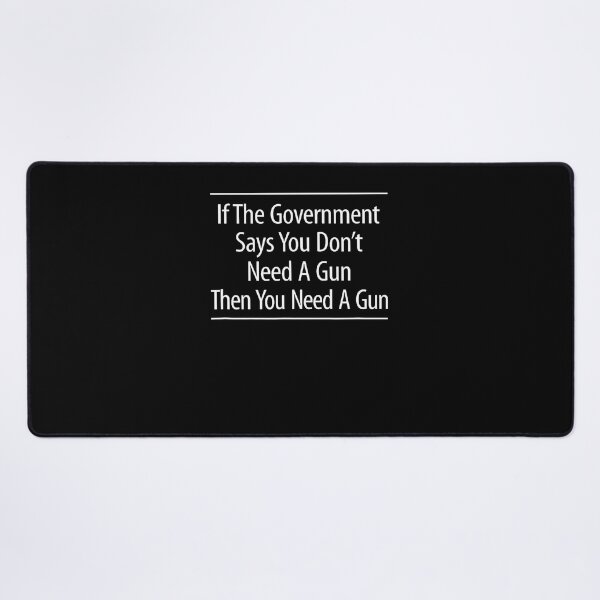 Item preview, Funny Gun Rights Government Says You Need Guns designed and sold by HaytamShop.