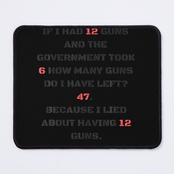 Item preview, Funny Gun Rights Government Can Not Take My Guns designed and sold by HayleePacoch.