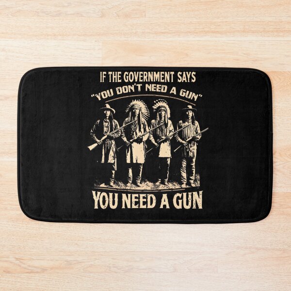Item preview, Funny Gun Rights Government Says You Do Not Need A Gun designed and sold by HayleePacoch.