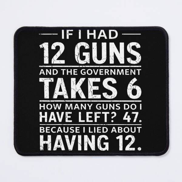 Item preview, Funny Second Amendment Math 12 Guns Government Humor designed and sold by HayleePacoch.