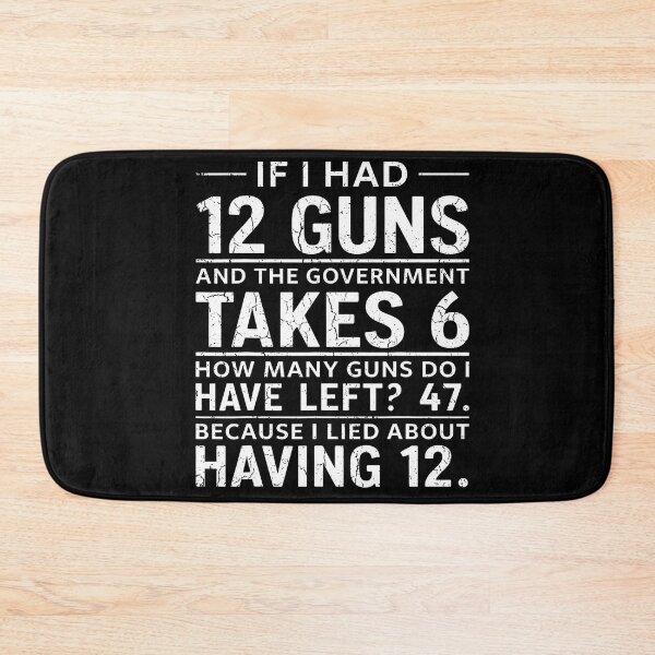 Item preview, Funny Second Amendment Math 12 Guns Government Humor designed and sold by HayleePacoch.
