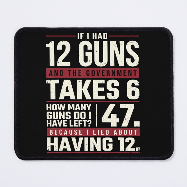 Item preview, Funny Second Amendment Math 12 Guns Government Humor designed and sold by HayleePacoch.