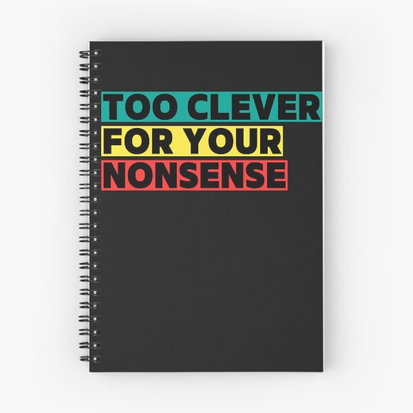 Item preview, Too clever for your nonsense designed and sold by CheerfulBee.