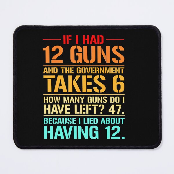 Item preview, Funny Second Amendment Math 12 Guns Government Humor designed and sold by HaytamShop.