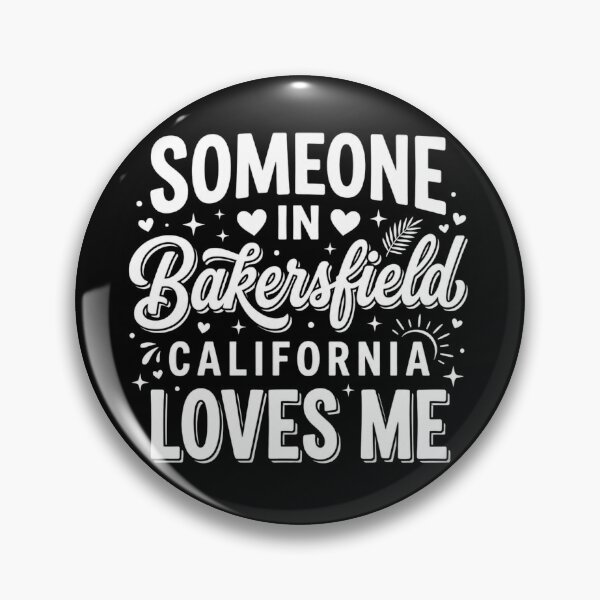 Item preview, omeone in Bakersfield California Loves Me, Bakersfield Love Design, California City Gift designed and sold by DijaMar.