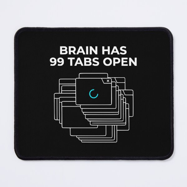 Item preview, Funny ADHD Brain Too Many Tabs Open Humor Meme AUG-356 designed and sold by noberic.