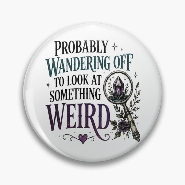 Item preview, Probably Wandering Off to Look at Something Weird designed and sold by Edenglow Prints & Peculiars.