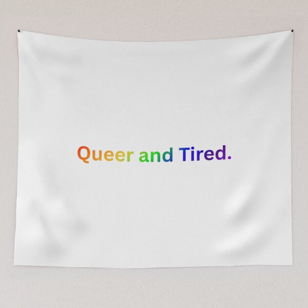 Item preview, Queer and Tired. - Rainbow Text designed and sold by Prideful-Koala.