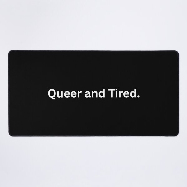 Item preview, Queer and Tired. - White Text designed and sold by Prideful-Koala.