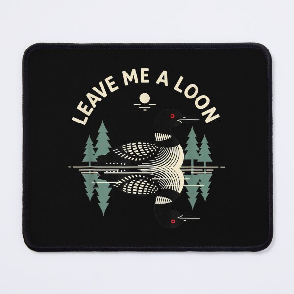 Item preview, Birding Leave Me A Loon Bird designed and sold by goombi-creative.
