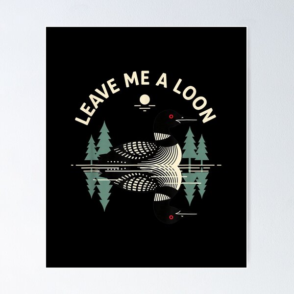 Item preview, Birding Leave Me A Loon Bird designed and sold by goombi-creative.