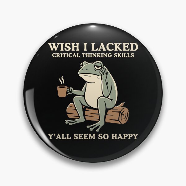 Item preview, Wish I Lacked Critical Thinking Skills Y'all Seem So Happy designed and sold by charoen-design.