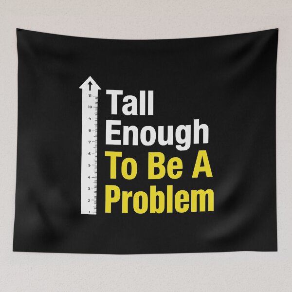 Item preview, Tall Enough Problem For Tall People AUG-361 designed and sold by noberic.