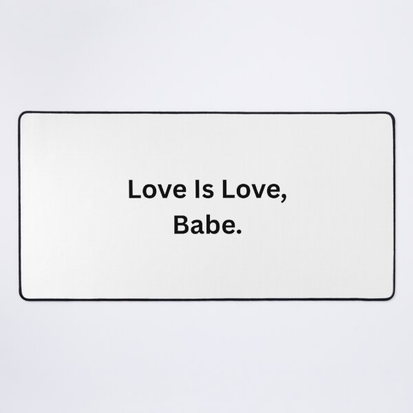 Item preview, Love Is Love, Babe. - Black Text designed and sold by Prideful-Koala.
