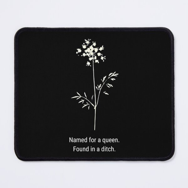 Item preview, Named for a Queen. Found in a Ditch. — Queen Anne’s Lace Botanical Humor designed and sold by The Snarky Ph.D.: A Study in Botanicals .