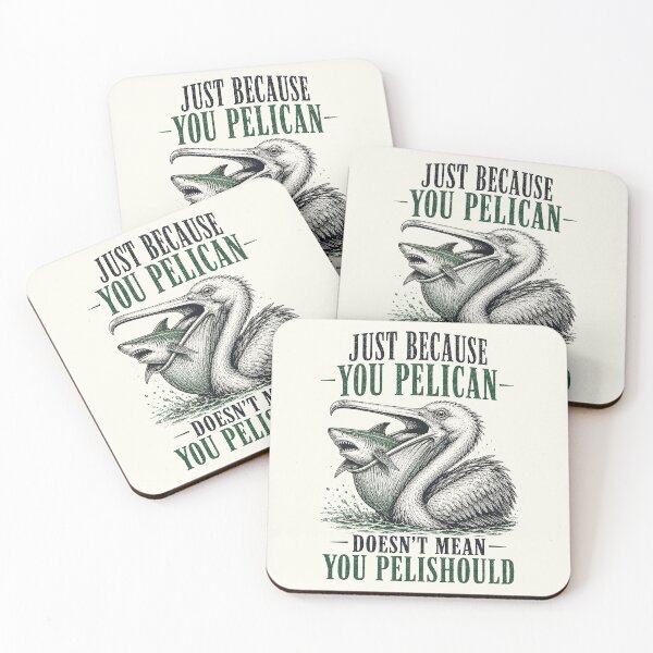 Item preview, Just Because You Pelican Doesn’t Mean You Pelishould designed and sold by Victor Shadehorn.