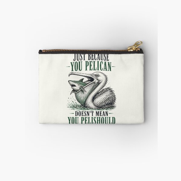 Item preview, Just Because You Pelican Doesn’t Mean You Pelishould designed and sold by Victor Shadehorn.