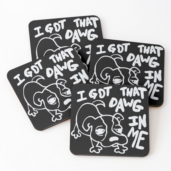 Item preview,  I got that dawg in me - white designed and sold by MileAMinBrain.