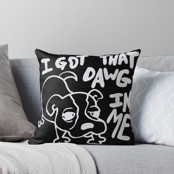 Item preview,  I got that dawg in me - white designed and sold by MileAMinBrain.