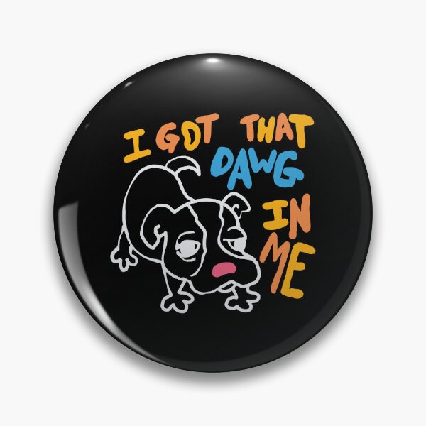 Item preview, I got that dawg in me - multicoloured  designed and sold by MileAMinBrain.