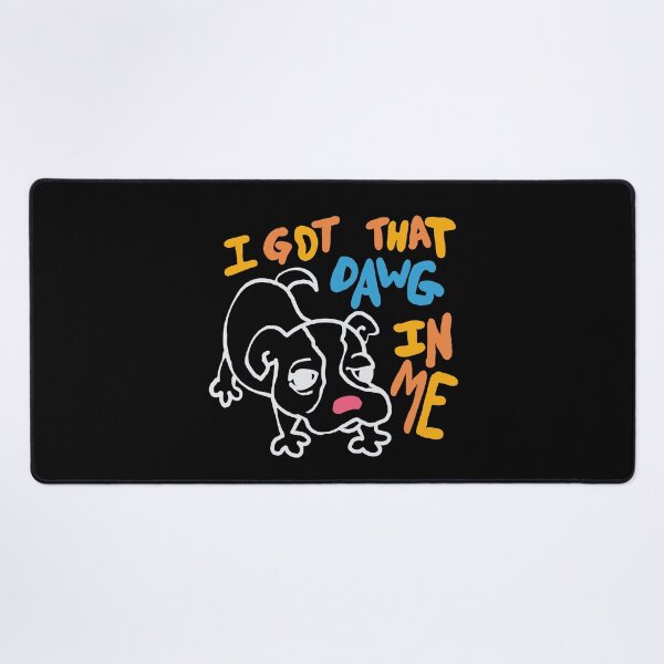 Item preview, I got that dawg in me - multicoloured designed and sold by MileAMinBrain.